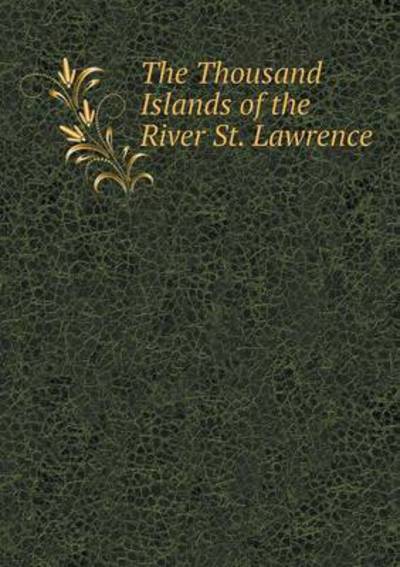 Cover for Franklin B Hough · The Thousand Islands of the River St. Lawrence (Paperback Book) (2015)