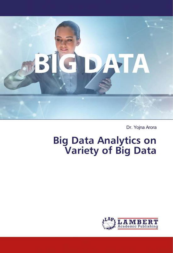 Big Data Analytics on Variety of - Arora - Books -  - 9786200236197 - July 3, 2019