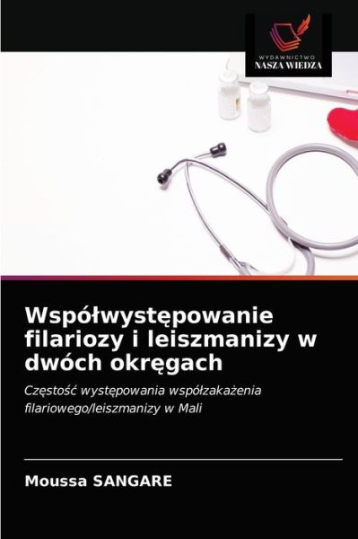 Cover for Moussa Sangare · Wspolwyst?powanie filariozy i leiszmanizy w dwoch okr?gach (Paperback Book) (2020)