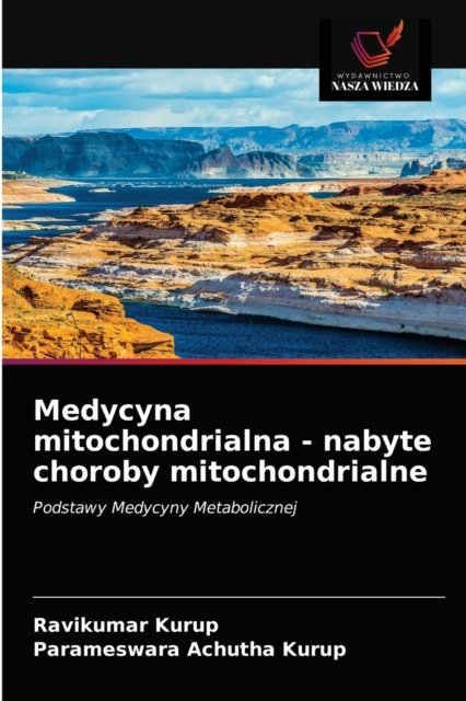 Cover for Ravikumar Kurup · Medycyna mitochondrialna - nabyte choroby mitochondrialne (Paperback Book) (2021)