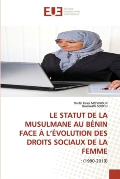 Cover for Dodzi Kossi Missihoun · Le Statut de la Musulmane Au Benin Face A l'Evolution Des Droits Sociaux de la Femme (Pocketbok) (2021)