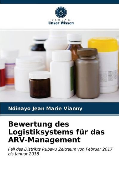 Cover for Ndinayo Jean Marie Vianny · Bewertung des Logistiksystems fur das ARV-Management (Paperback Book) (2021)