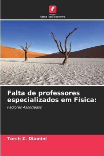 Cover for Torch Z Dlamini · Falta de professores especializados em Fisica (Paperback Book) (2021)
