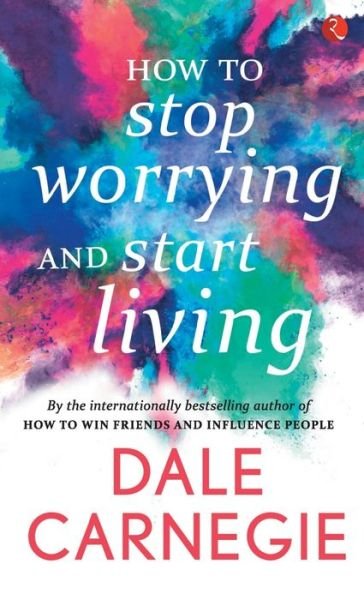 Cover for Dale Carnegie · How to Stop Worrying and Start Living (Paperback Book) (2016)