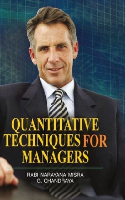 Quantitative Techniques for Managers - R.n. Misra - Książki - Discovery Publishing  Pvt.Ltd - 9788183568197 - 1 kwietnia 2016