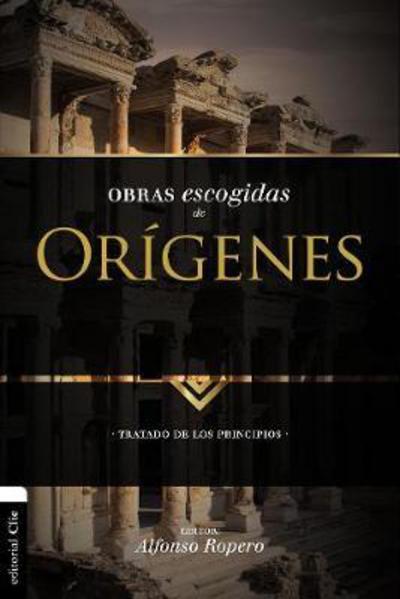 Cover for Alfonso Ropero · Obras escogidas de Origenes: Tratado de los principios - Coleccion Patristica (Pocketbok) (2018)