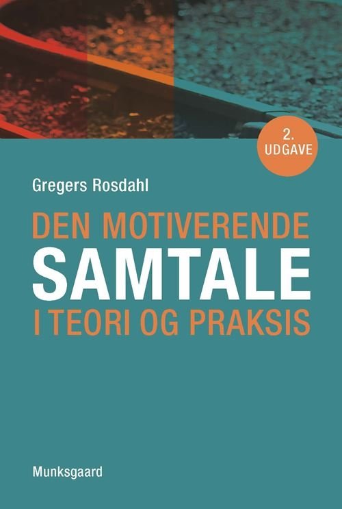 Cover for Gregers Rosdahl · Den motiverende samtale i teori og praksis (Sewn Spine Book) [2e uitgave] (2023)