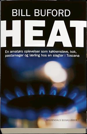 Cover for Bill Buford · Heat (Sewn Spine Book) [1. wydanie] (2008)