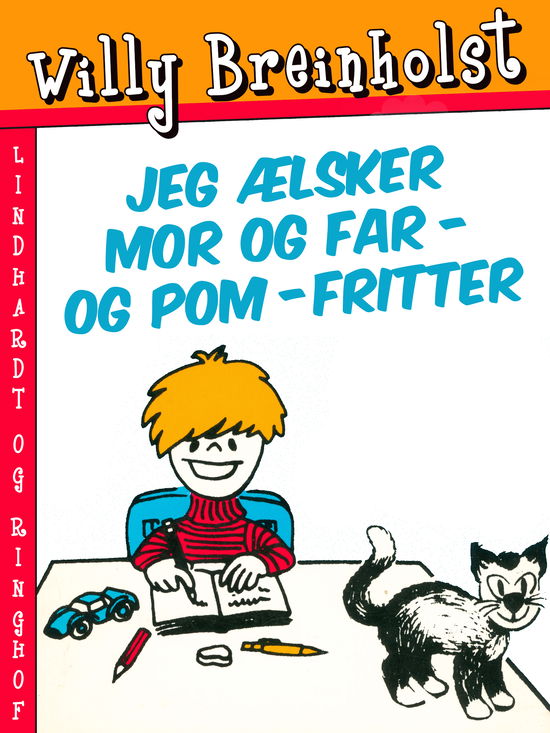 Cover for Willy Breinholst · Jeg ælsker mor og far – og pom-fritter (Sewn Spine Book) [1.º edición] (2018)