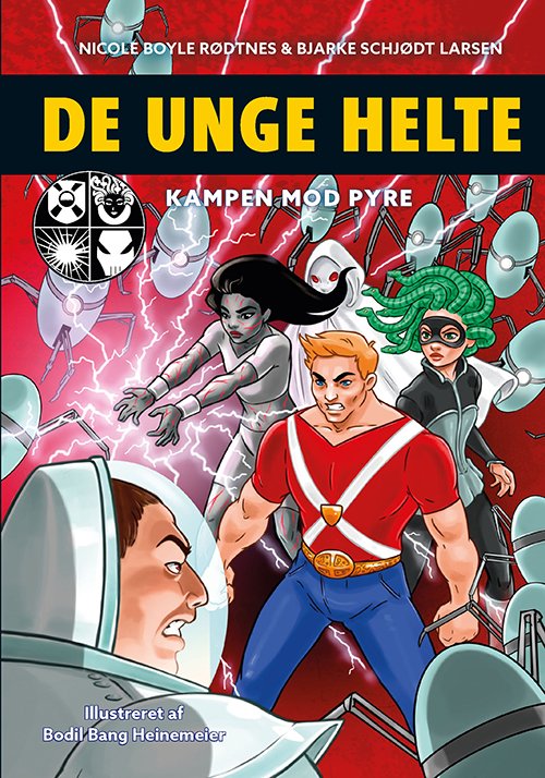 Cover for Bjarke Schjødt Larsen Nicole Boyle Rødtnes · De unge helte: De unge helte 2: Kampen mod PYRE (Inbunden Bok) [1:a utgåva] (2019)