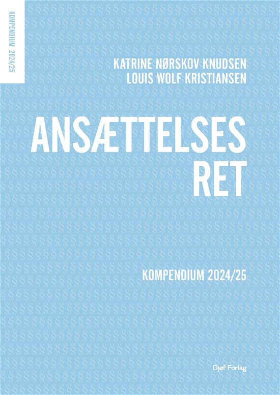 Louis Wolf Kristiansen Katrine Nørskov Knudsen · Kompendium i ansættelsesret (Sewn Spine Book) [2. Painos] (2024)
