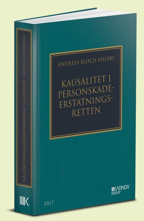 Cover for Andreas Bloch Ehlers · Kausalitet i personskadeerstatningsretten (Hardcover Book) [1. Painos] (2017)