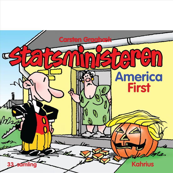 Statsministeren. America first - Carsten Graabæk - Kirjat - Kahrius - 9788771532197 - tiistai 7. marraskuuta 2017