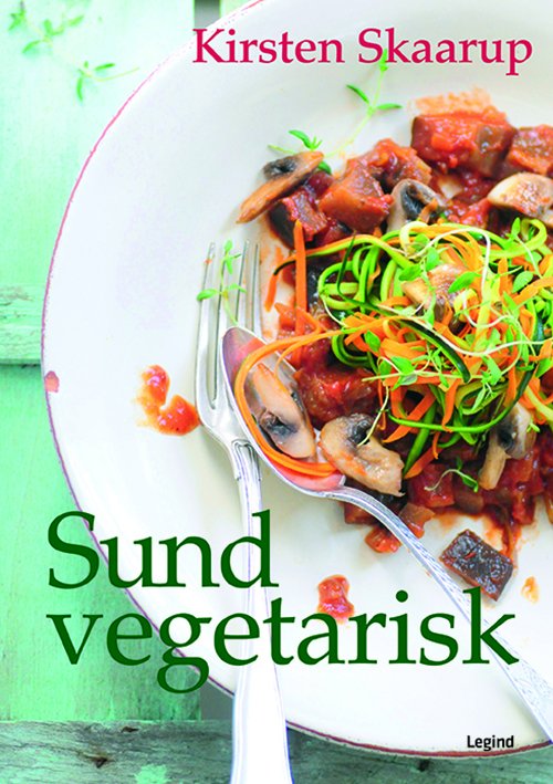 Cover for Kirsten Skaarup · Sund vegetarisk (Bound Book) [2e édition] (2019)