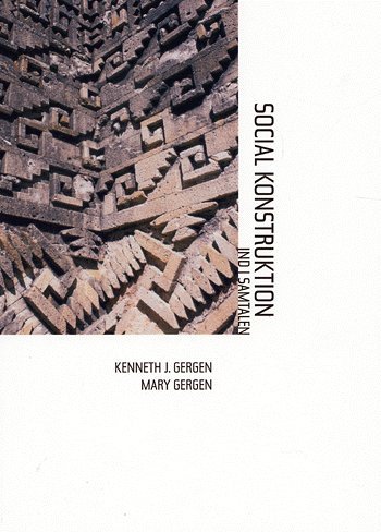 Cover for Mary Gergen Kenneth J. Gergen · Social konstruktion (Sewn Spine Book) [1e uitgave] (2005)