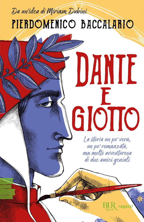 Dante E Giotto. La Storia Un Po' Vera, Un Po' Romanzata, Ma Molto Avventurosa Di Due Amici Geniali - Pierdomenico Baccalario - Books -  - 9788817162197 - 