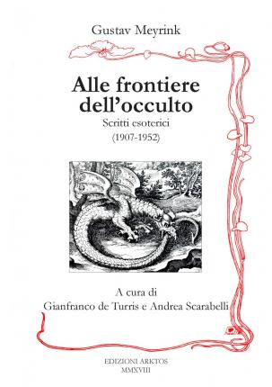 Cover for Gustav Meyrink · Alle Frontiere Dell'occulto. Scritti Esoterici (1907-1952) (Book)