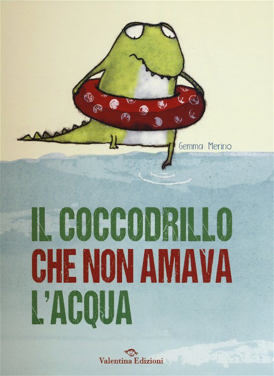 Cover for Gemma Merino · Il Coccodrillo Che Non Amava L'Acqua. Ediz. Illustrata (Book)