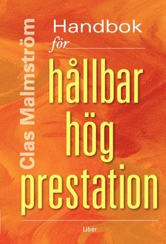 Cover for Clas Malmström · Handbok för hållbar hög prestation (Buch) (2012)