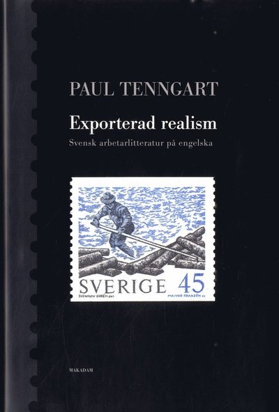 Tenngart Paul · Exported realism : svensk arbetarlitteratur på engelska (Indbundet Bog) (2020)