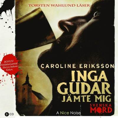 Cover for Caroline Eriksson · Svenska mord: Inga gudar jämte mig (Lydbok (CD)) (2014)