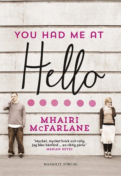 You had me at hello - Mhairi McFarlane - Bøker - Massolit Förlag - 9789187783197 - 8. oktober 2014