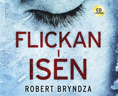 Cover for Robert Bryndza · Erika Foster: Flickan i isen (Audiobook (CD)) (2018)