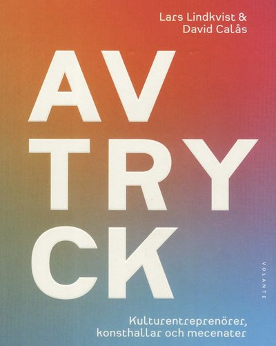 Avtryck - Lindkvist Lars (red.) - Livros - Volante - 9789188869197 - 9 de outubro de 2018