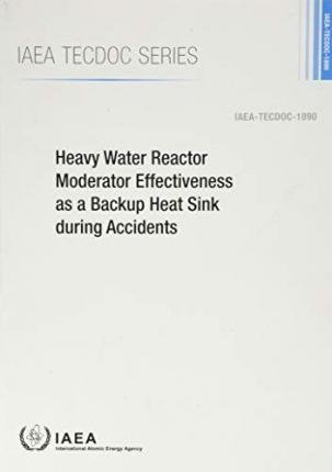 Cover for Iaea · Heavy Water Reactor Moderator Effectiveness as a Backup Heat Sink During Accidents - IAEA TECDOC (Paperback Bog) (2019)