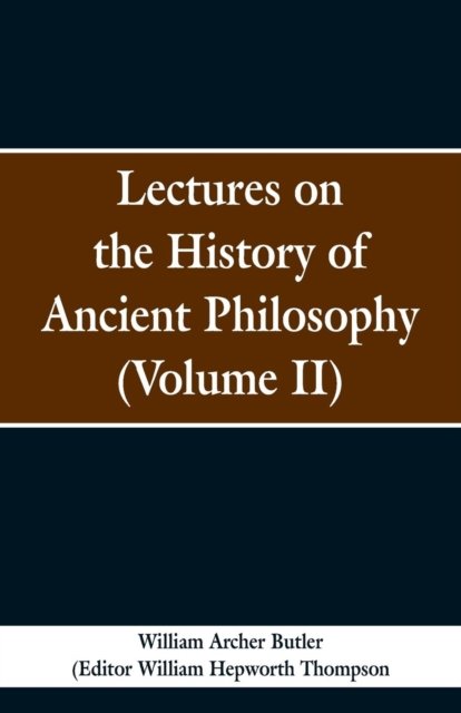 Cover for William Archer Butler · Lectures on the History of Ancient Philosophy (Volume II) (Paperback Bog) (2019)