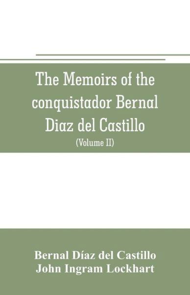 The memoirs of the conquistador Bernal Diaz del Castillo - Bernal Díaz del Castillo - Books - Alpha Edition - 9789353706197 - June 1, 2019