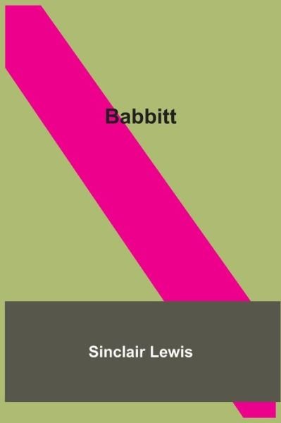 Babbitt - Sinclair Lewis - Bøger - Alpha Edition - 9789354543197 - 20. april 2021