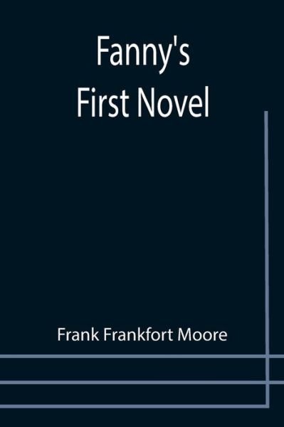 Cover for Frank Frankfort Moore · Fanny's First Novel (Paperback Book) (2021)