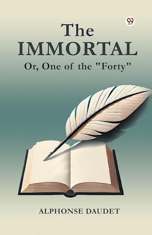 Cover for Alphonse Daudet · The Immortal or, One of the &quot;Forty&quot; (Paperback Book) (2025)