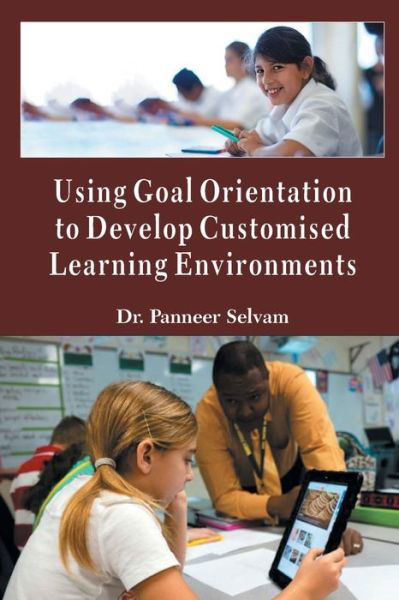 Cover for Dr Panneer Selvam · Using goal orientation to develop customized learning environment (Hardcover Book) (2017)