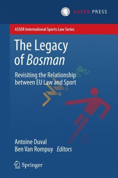 The Legacy of Bosman: Revisiting the Relationship Between EU Law and Sport - ASSER International Sports Law Series (Hardcover bog) [1st ed. 2016 edition] (2016)