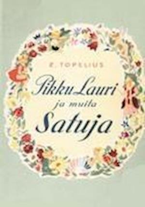 Cover for Zacharias Topelius · Pikku Lauri ja muita satuja (Paperback Book) (2013)