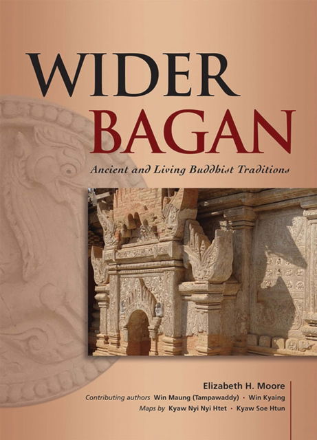 Cover for Elizabeth Moore · Wider Bagan: Ancient and Living Buddhist Traditions (Paperback Book) (2023)