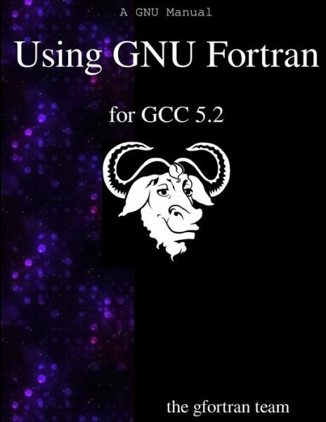 Cover for The Gfortran Team · Using GNU Fortran for GCC 5.2 (Paperback Bog) (2015)