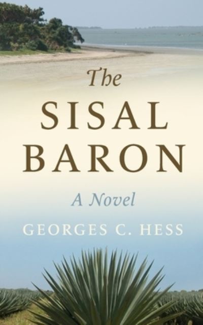 Cover for Georges C Hess · The Sisal Baron (Paperback Book) (2020)