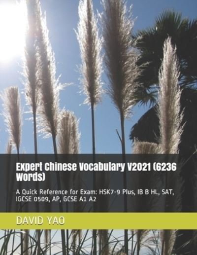 Cover for David Yao · Expert Chinese Vocabulary V2021 (6236 Words): A Quick Reference for Exam: HSK7-9 Plus, IB B HL, SAT IGCSE 0509, AP, GCSE A1 A2 - Classified Chinese Vocabulary (Pocketbok) (2021)