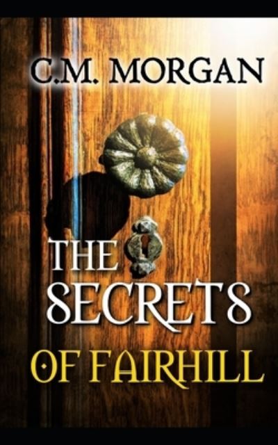 Cover for Christine M Morgan · The Secrets of Fairhill (Paperback Book) (2021)