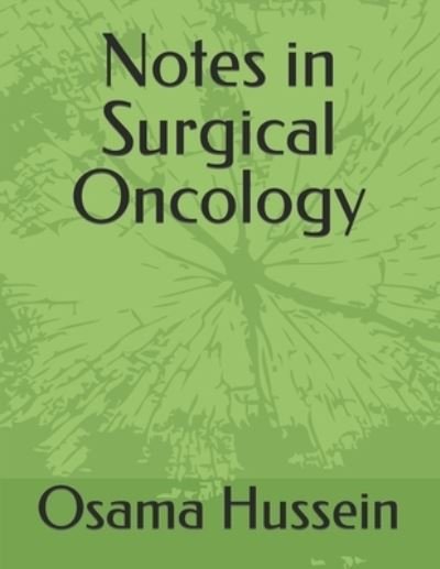 Cover for Osama Hussein · Notes in Surgical Oncology (Paperback Bog) (2021)