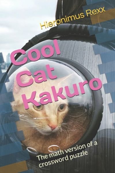 Cover for Hieronimus Rexx · Cool Cat Kakuro (????) (Pocketbok) (2021)