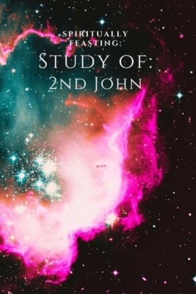 Cover for Krazy Eclectic · Spiritually Feasting: Study of 2nd John - Spiritually Feasting (Paperback Bog) (2021)