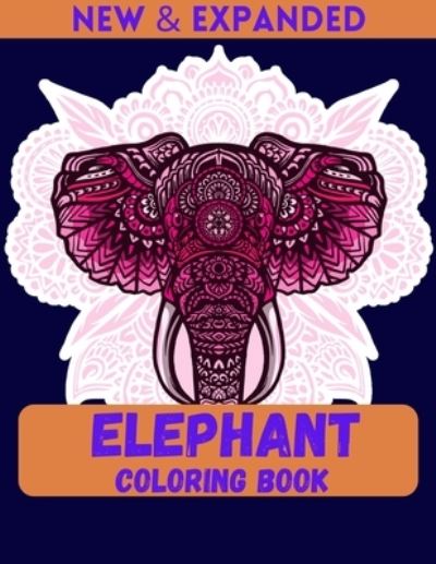 Cover for Ahsan Ahmed · Elephant Coloring Book (New &amp; Expanded) (Paperback Book) (2020)