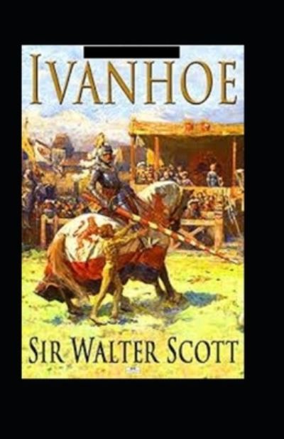 Ivanhoe Annotated - Sir Walter Scott - Kirjat - Independently Published - 9798587101197 - sunnuntai 27. joulukuuta 2020