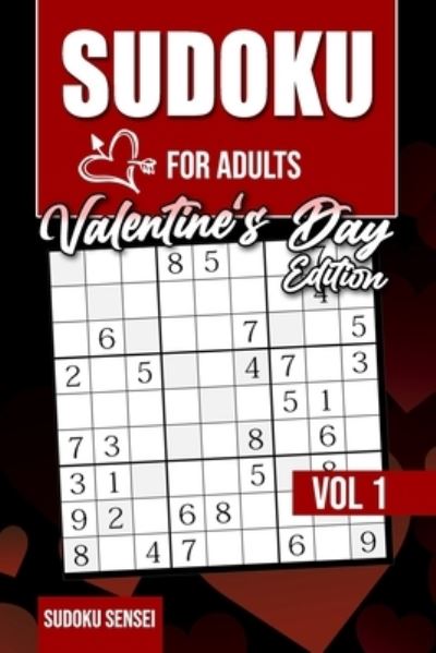 Cover for Sudoku Sensei · Sudoku For Adults - Valentine's Day Edition - Sudoku Sensei -VOL 1 (Paperback Book) (2021)