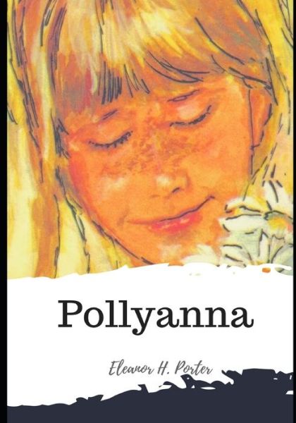 Pollyanna - Eleanor H Porter - Książki - Independently Published - 9798596392197 - 17 stycznia 2021