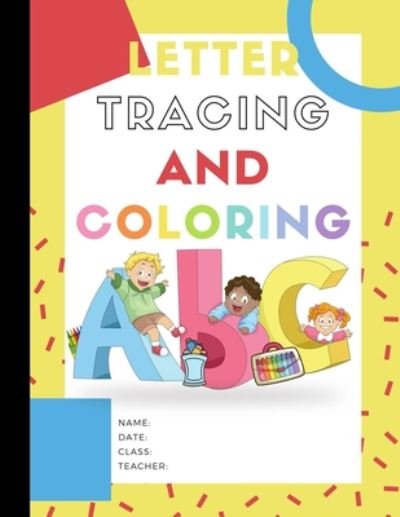 ABC Letter Tracing and Coloring - Cs Designs - Boeken - Independently Published - 9798653808197 - 13 juni 2020